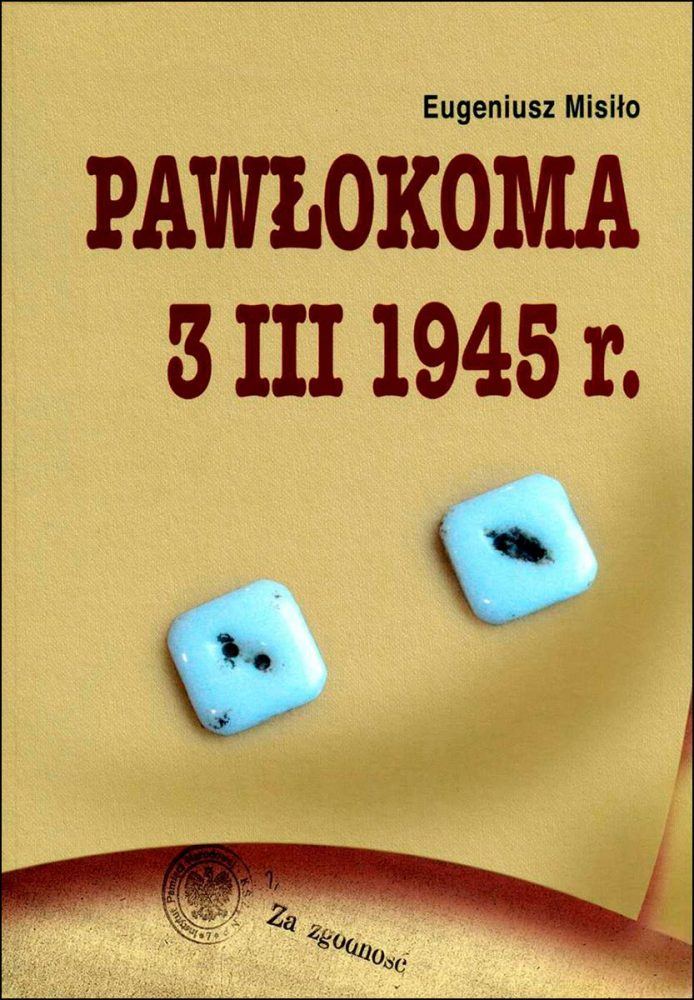 Okładka książki "Pawłokoma 3 III 1945 r." Eugeniusza Misiło